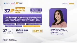 Hari 2: Diklat Mengelola Kelas yang Mendukung Kesejahteraan Psikologis dan Kedalaman Belajar Siswa
