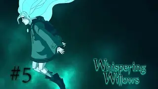 Whispering Willows #5 | Salarakas