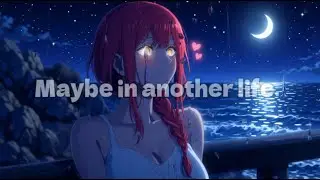 Maybe in another life.