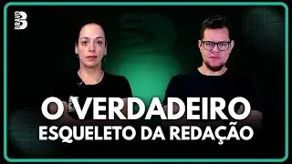 O VERDADEIRO ESQUELETO DE REDAÇÃO