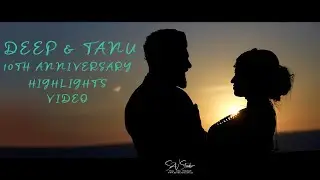Cinematic Anniversary Highlights ll Deep & Tanu Rai || S2V STUDIO ll PERTH ll AUSTRALIA ll