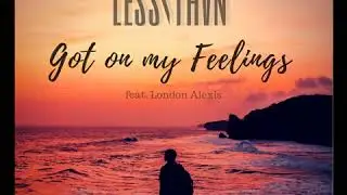 Less Thvn - got on my feelings ft. London Alexis