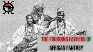 The Foundation of African Fantasy