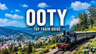 Ooty Toy Train Complete Guide | Booking Process, Timings, Price & Tips