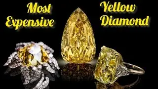 Top 10 World's Most Expensive Yellow Diamond (10 Gemstone Berlian kuning termahal di dunia)