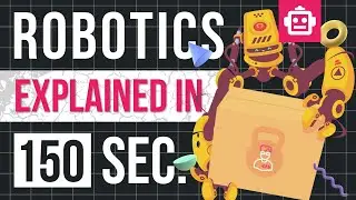 Robotics Explained in 150 Seconds, "The Ideal Technology for the Future"