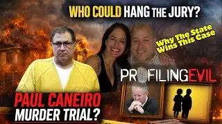 Why the Paul Caneiro Murder Trial Could End in a Hung Jury | Profiling Evil