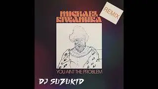 Michael Kiwanuka - You Ain't The Problem (Suzukid Remix)