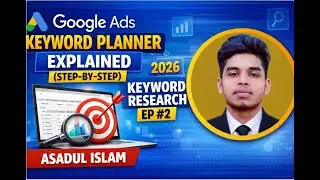 Google Ads Keyword Planner Explained (Step-by-Step) 2026 | Keyword Research Ep #2 | Asadul Islam