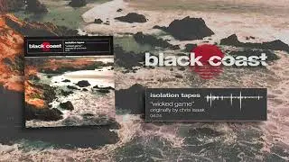 BlackCoast - Wicked Game (Official Stream Video)