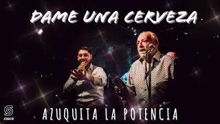 MIGUEL ANGEL MUNIZ & AZUQUITA LA POTENCIA - Dame Una Cerveza 🍺​😎​ (Audio Oficial SONDOR]