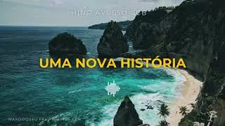 Uma Nova hit&oacute;ria  hino avulso CCB - mardoqueu felipe silva