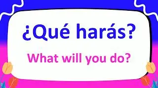Learn 300+ Essential Spanish Who, What, When and Where Questions in Just TWO or THREE Words!