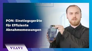 PON: Unkomplizierte Einstiegsger&auml;te f&uuml;r effiziente und reibungslose Abnahmemessungen