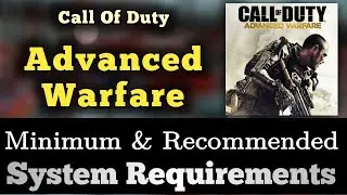 COD Advanced Warfare System Requirements || Call Of Duty Advanced Warfare Requirements
