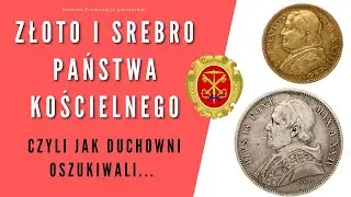 Złote i srebrne monety Państwa Kościelnego - jak duchowni oszukiwali...