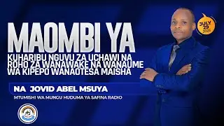 MTUMISHI JOVIN ABEL - MAOMBI YA KUHARIBU NGUVU ZA UCHAWI NA ROHO ZA KIPEPO - TAR:29/07/2023