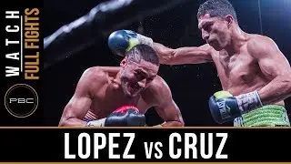 Lopez vs Cruz FULL FIGHT: April 28, 2018 - PBC on FOX