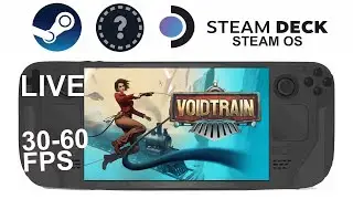 Voidtrain (Demo) on Steam Deck/OS in 800p 30-60Fps (Live)