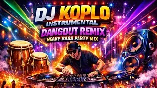 DJ KOPLO INSTRUMENTAL 2026 🔥 Dangdut Remix Heavy Bass Party Mix | Kendang Koplo Full Bass Festival