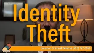 What is Identity Theft? How serious is it? - Solomon Criminal Defense - Aurora, CO