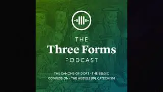 Episode 236: Belgic Confession Article 36