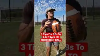 3 Tips For QBs To Add 10yds TO THEIR DEEP BALL