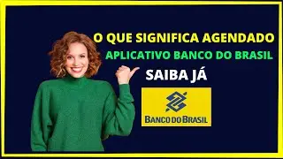O que significa agendado no aplicativo banco do brasil?