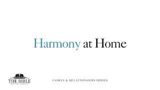 Harmony at Home | Family and Relationships - Lesson 11