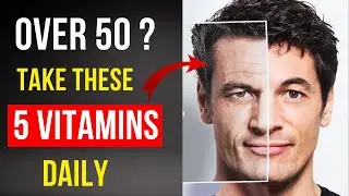 Top 5 VITAMINS For OVER 50's