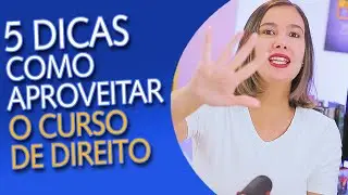 5 DICAS PARA IR BEM NO CURSO DE DIREITO! Como aproveitar AO M&Aacute;XIMO sua faculdade.