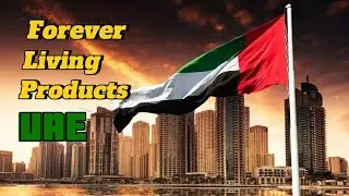 FOREVER LIVING Products NOW Available in Dubai and Abu Dhabi UAE | FOREVER LIVING Arrives in UAE