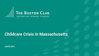 Childcare Crisis in Massachusetts - July 28, 2021