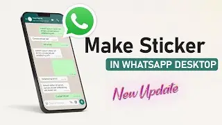 Now You Can Make Your Sticker in WhatsApp Desktop | New Update