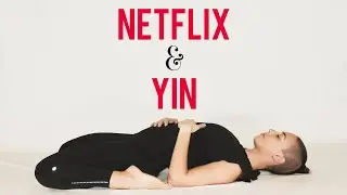 Netflix & Yin (Full Body)