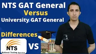 NTS GAT General Test Versus University GAT General Test Differences BY Gulfam Hussain