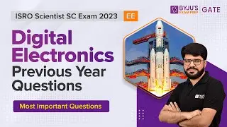 ISRO Scientist SC Exam 2023 | EE | Digital Electronics Previous Year Questions | BYJU'S GATE