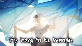 Nightcore - Hard To Be Human (Anson Seabra) - (Lyrics)
