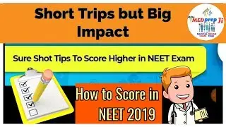 Sure Short Tips To Score Higher in NEET | AIIMS 2019 | Short Tips But Big Impact | MEDprep Ji
