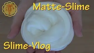 Slime-Vlog: Matte-Slime