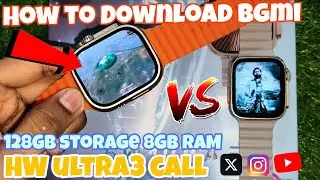 Hw 🔥 Ulta 3 Call 🤙 smart watch ⌚ main Battlegrounds mobile India Game 🎮 kese Install kare 🤔