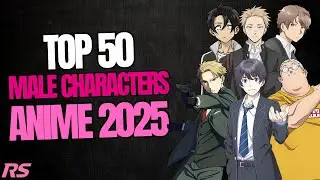 We've Watched 30 Anime in 2025, and Here Are Our Top 50 Male Characters