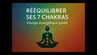 Hypnose Voyage énergétique pour rééquilibrer ses 7 chakras