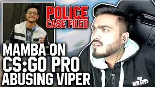 MAMBA ON SOUL VIPER BEING ABUSED BY CS:GO PRO | POLICE CASE ON CS:GO PLAYER FOR HARASSING SOUL VIPER