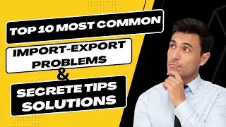 Unlocking Success: Decoding the Top 10 Import-Export Challenges with Secret Strategies