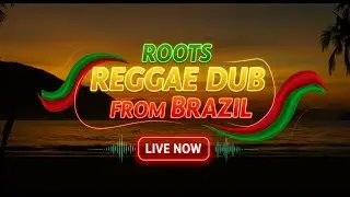 🔥 Roots Reggae Dub from Brazil | Live Now | Spiritual Meditation Vibes 🌿