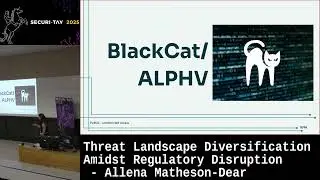Securi-Tay 2025: Threat Landscape Diversification Amidst Regulatory Disruption -Allena Matheson-Dear