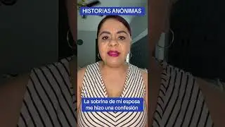 HISTORIAS ANÓNIMAS: La sobrina de mi esposa me hizo una confesión