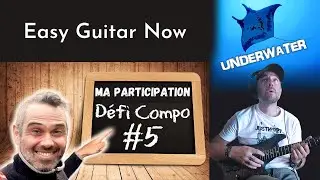 EasyGuitareNow - D&eacute;fi Compo 5 - O'Lives - Olivier Lasne - 06-2021 : Underwater