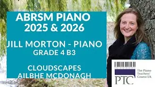 Cloudscapes -  Ailbhe McDonagh ABRSM Grade 4 2025 & 2026 B3 Jill Morton - piano